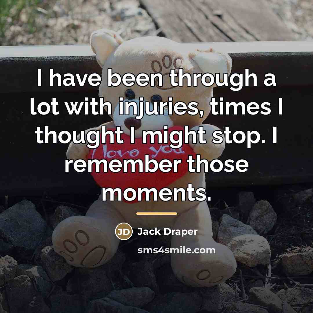 “I have been through a lot with injuries, times I…” quote by Jack Draper