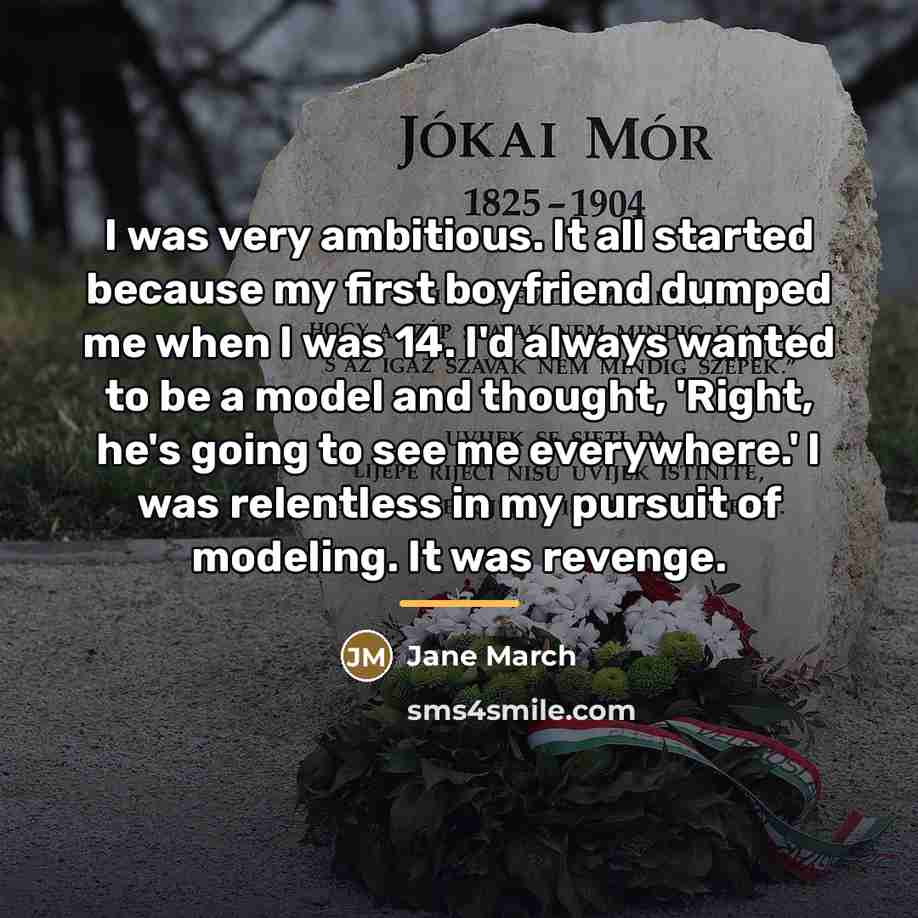 “I was very ambitious. It all started because my first…” quote by Jane March