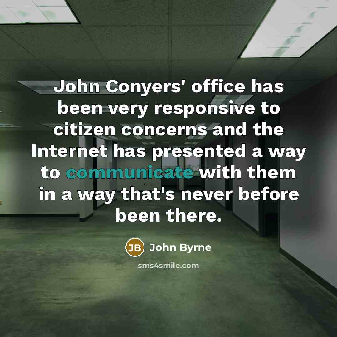 “John Conyers' office has been very responsive to citizen concerns…” quote by John Byrne
