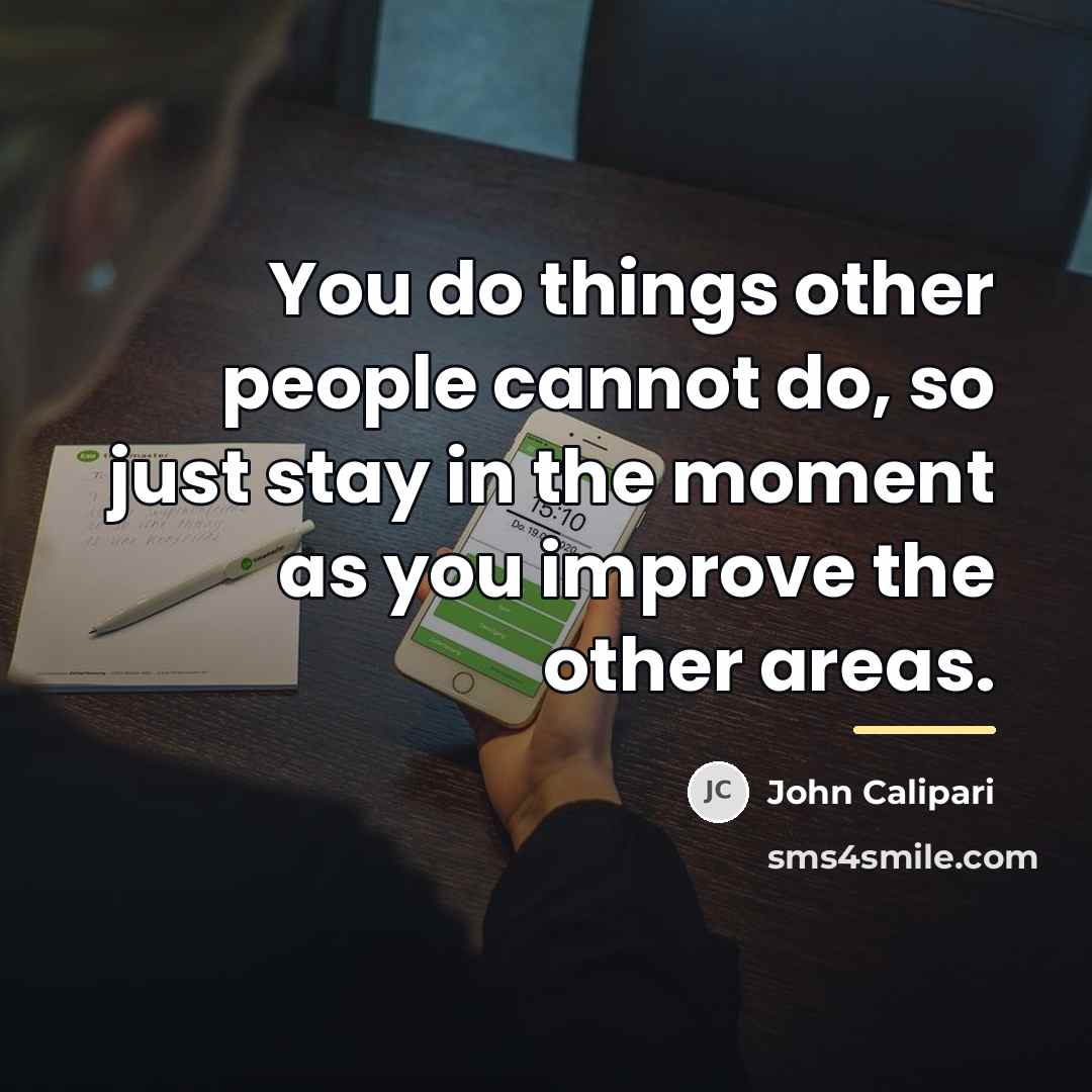 “You do things other people cannot do, so just stay…” quote by John Calipari