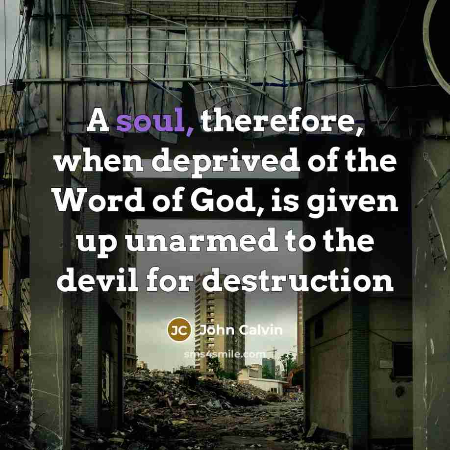 “A soul, therefore, when deprived of the Word of God,…” quote by John Calvin