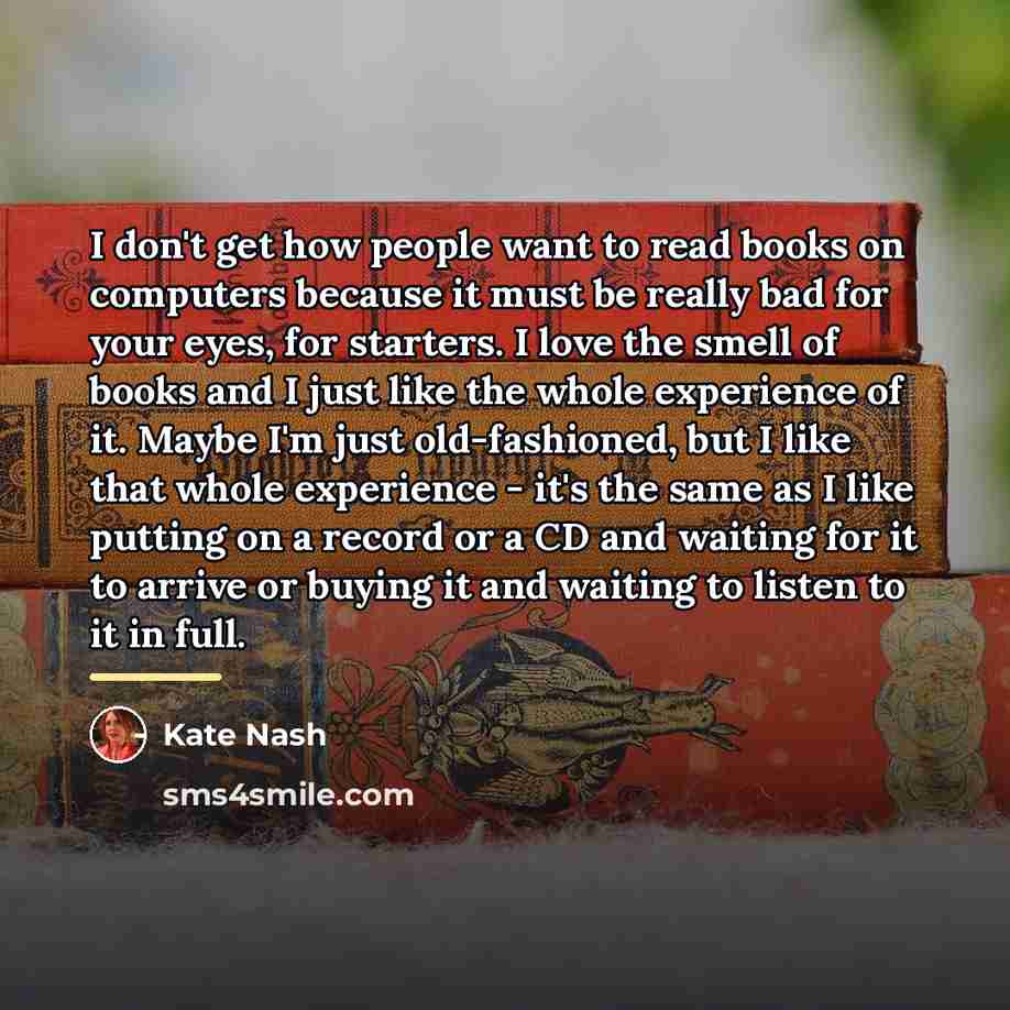 “I don't get how people want to read books on…” quote by Kate Nash