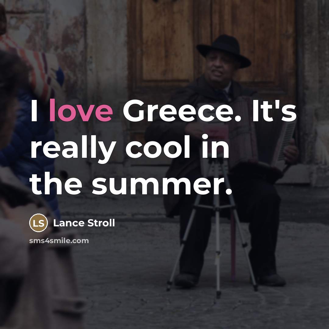 “I love Greece. It's really cool in the summer.…” quote by Lance Stroll