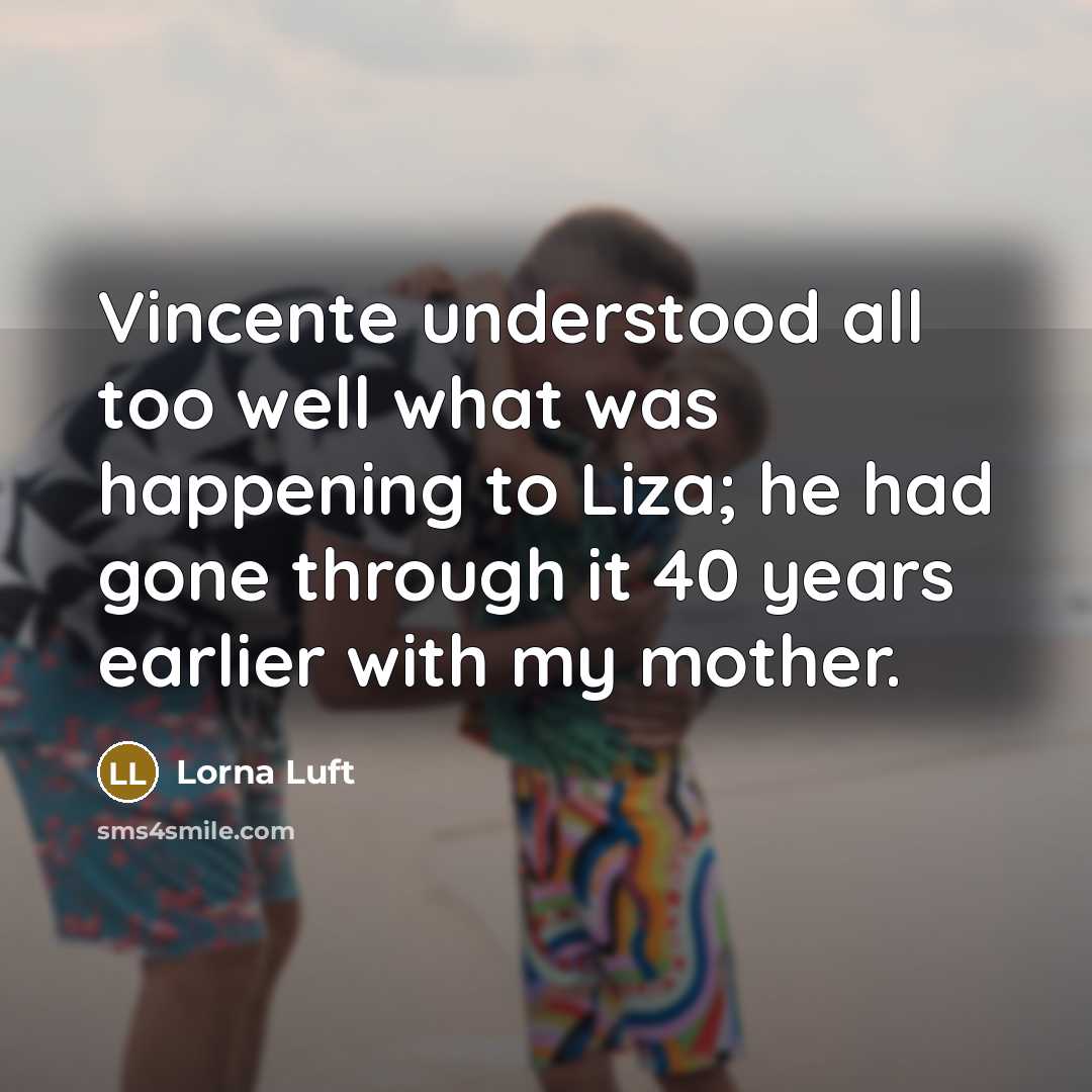 “Vincente understood all too well what was happening to Liza;…” quote by Lorna Luft