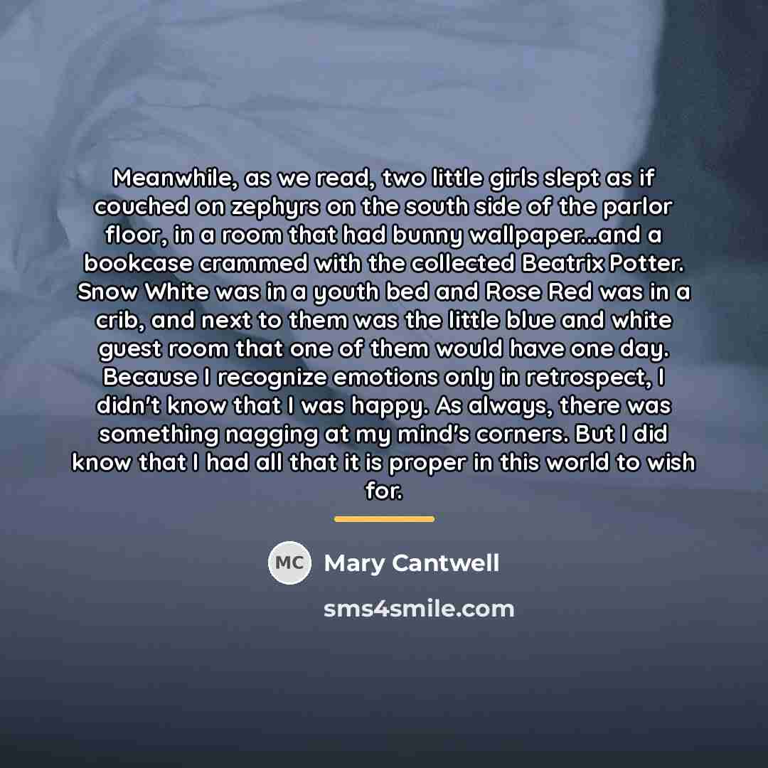 “Meanwhile, as we read, two little girls slept as if…” quote by Mary Cantwell