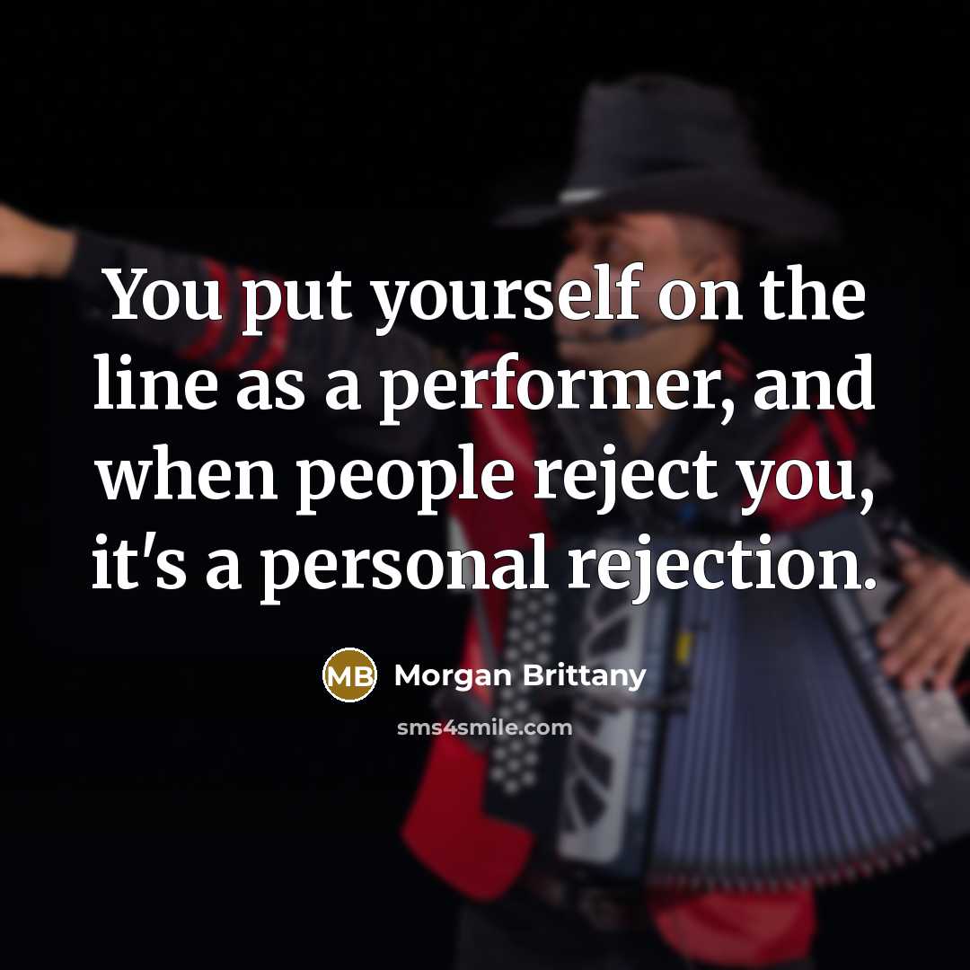 “You put yourself on the line as a performer, and…” quote by Morgan Brittany