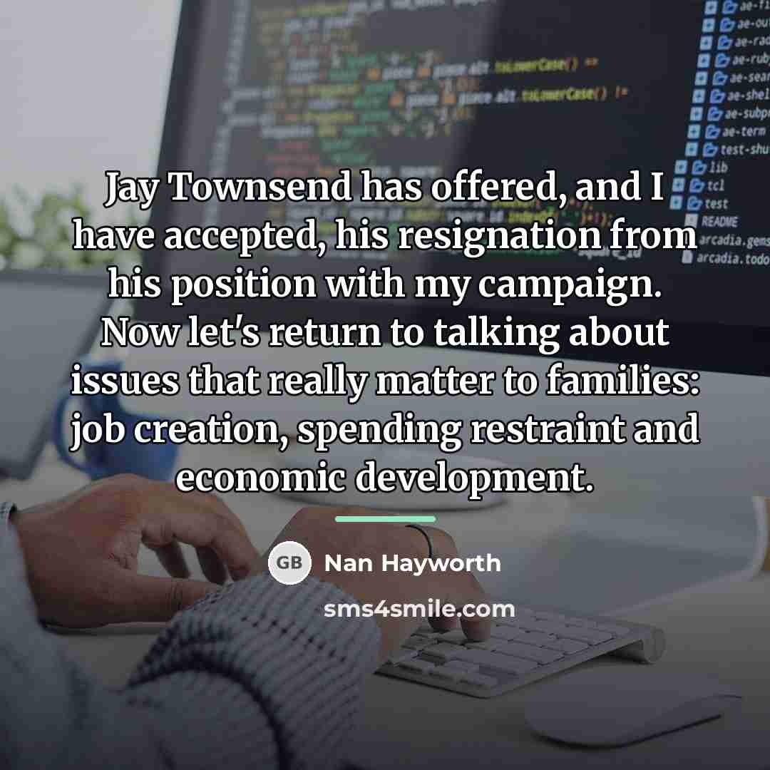 “Jay Townsend has offered, and I have accepted, his resignation…” quote by Nan Hayworth