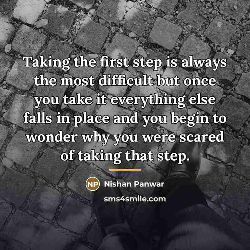 “Taking the first step is always the most difficult but…” quote by Nishan Panwar