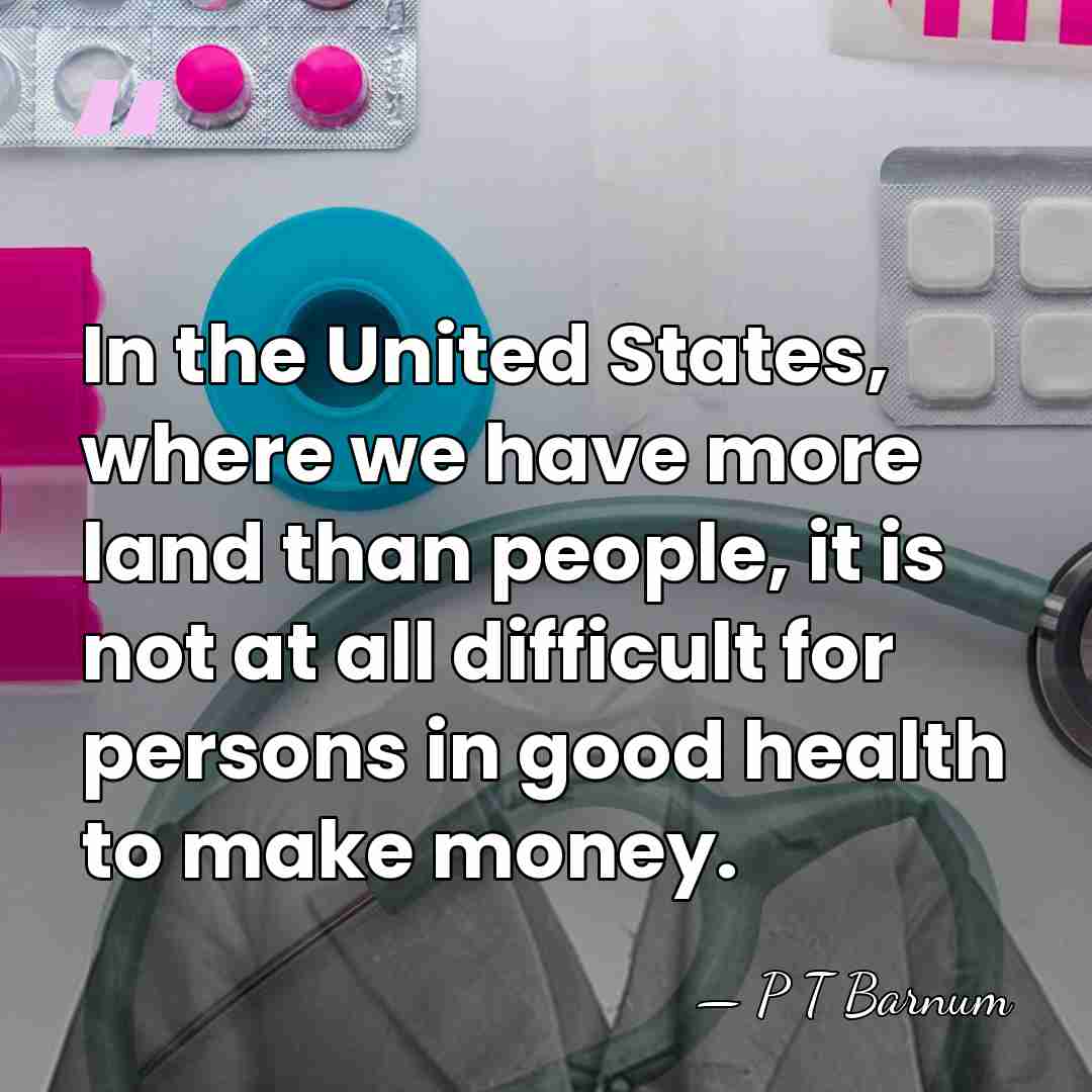 In the United States, where we have more land than people, it&hellip; - P T Barnum