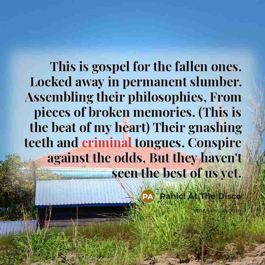 “This is gospel for the fallen ones. Locked away in…” quote by Panic! At The Disco