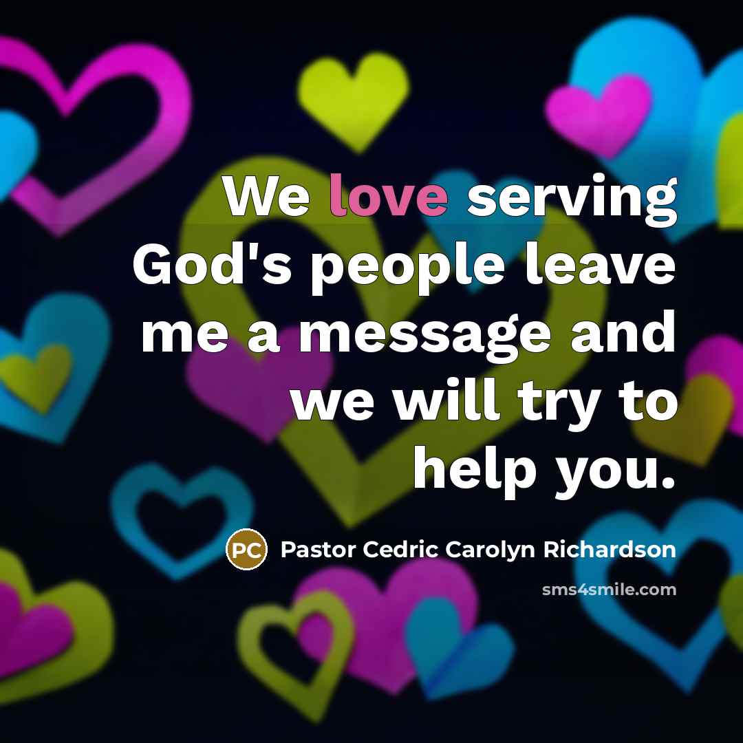 “We love serving God's people leave me a message and…” quote by Pastor Cedric Carolyn Richardson