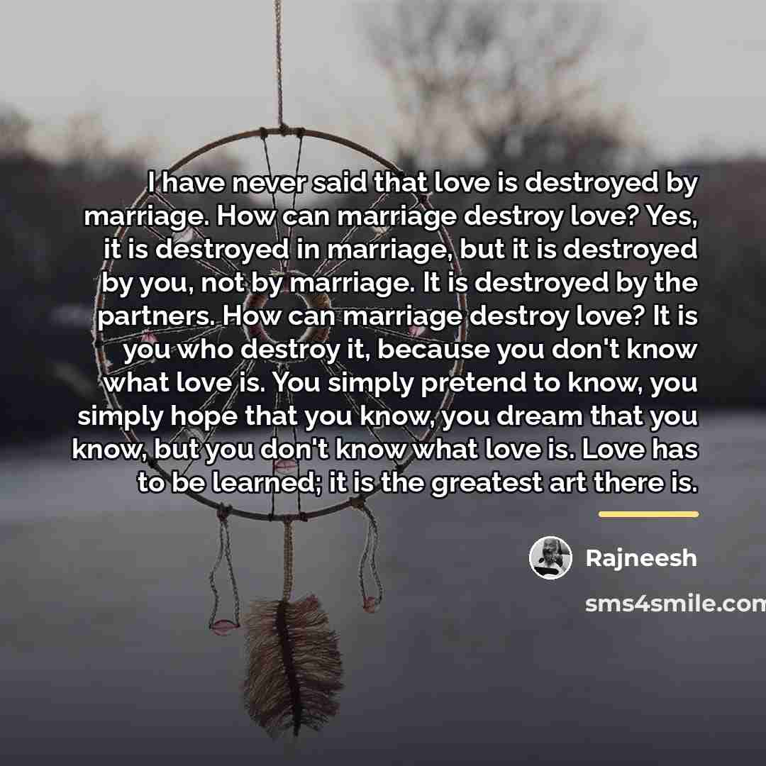 “I have never said that love is destroyed by marriage.…” quote by Rajneesh