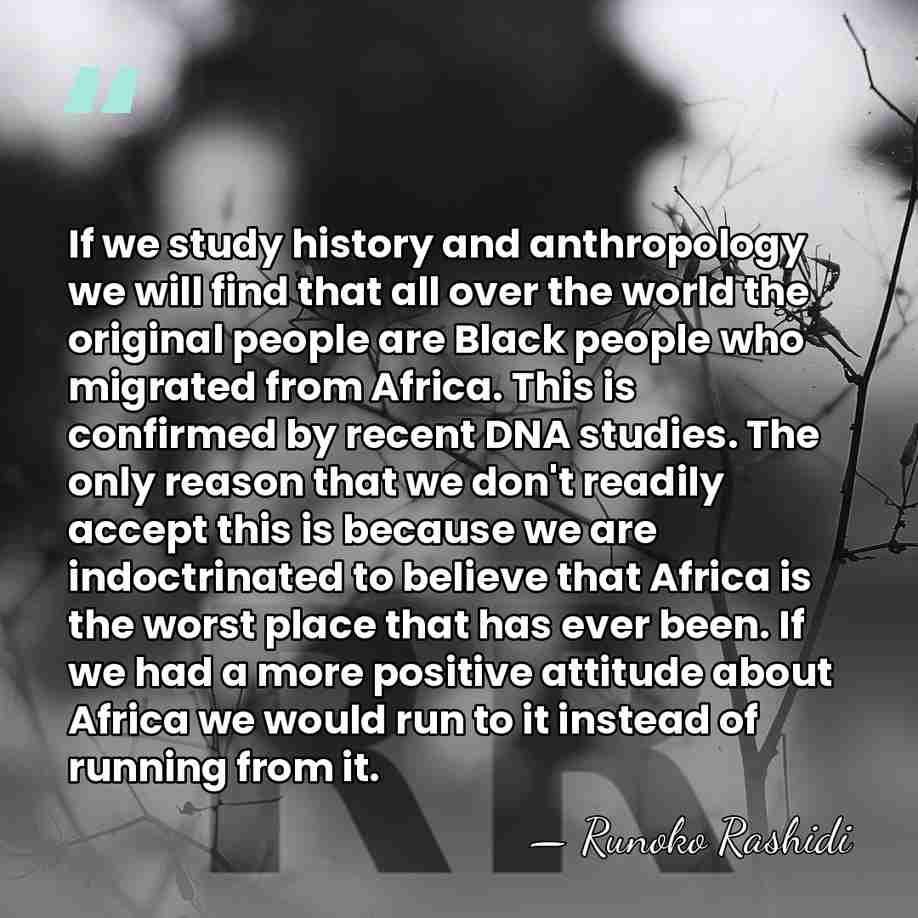If we study history and anthropology we will find that all over&hellip; - Runoko Rashidi