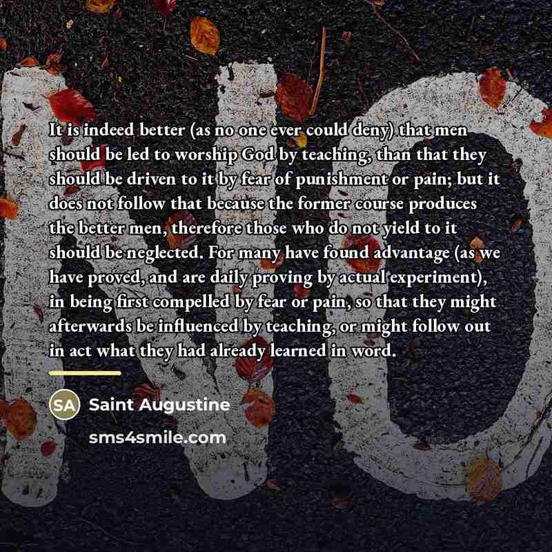“It is indeed better (as no one ever could deny)…” quote by Saint Augustine