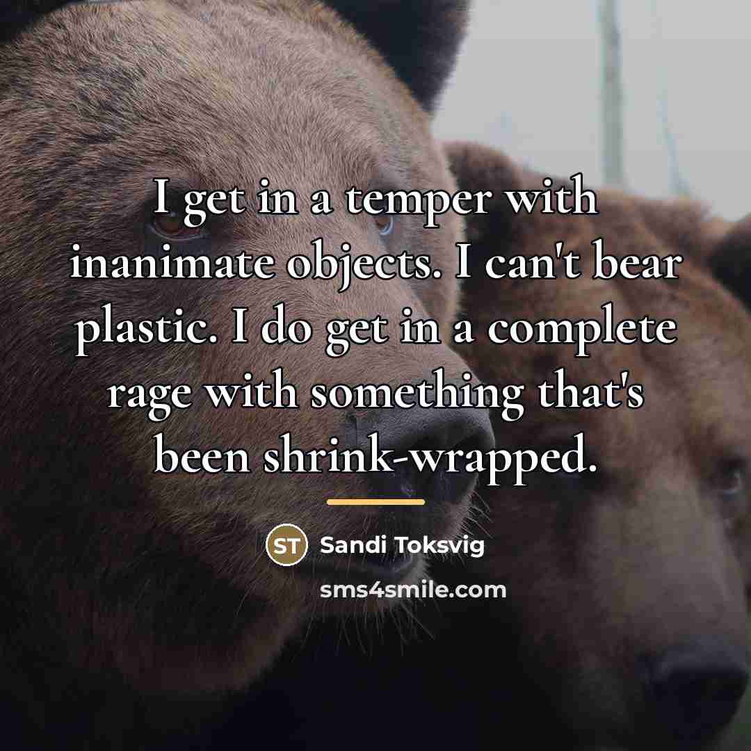 “I get in a temper with inanimate objects. I can't…” quote by Sandi Toksvig