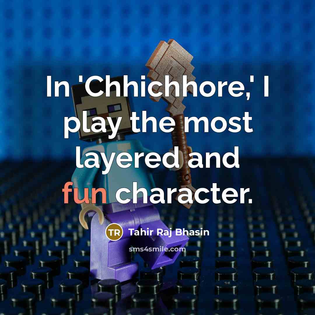 “In 'Chhichhore,' I play the most layered and fun character.…” quote by Tahir Raj Bhasin