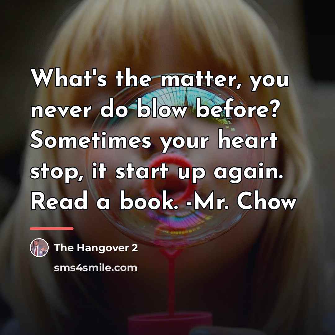 “What's the matter, you never do blow before? Sometimes your…” quote by The Hangover 2