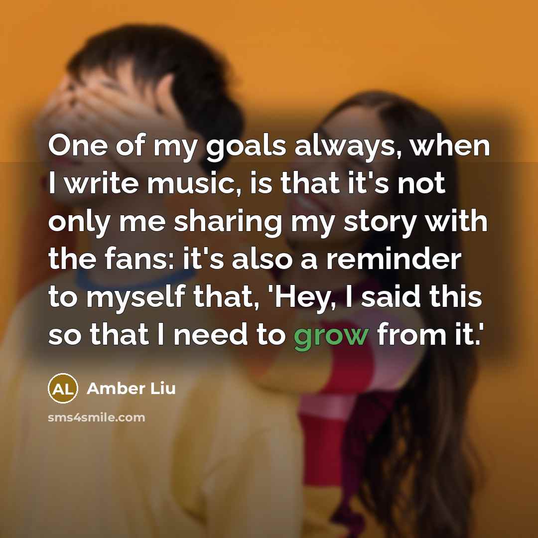 “One of my goals always, when I write music, is…” quote by Amber Liu