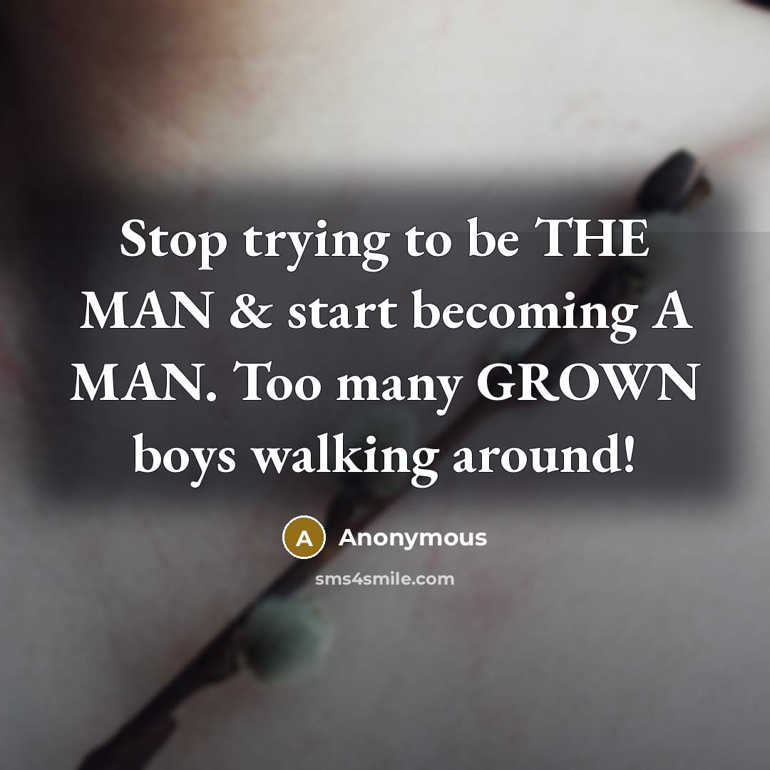 “Stop trying to be THE MAN & start becoming A…” quote by Anonymous