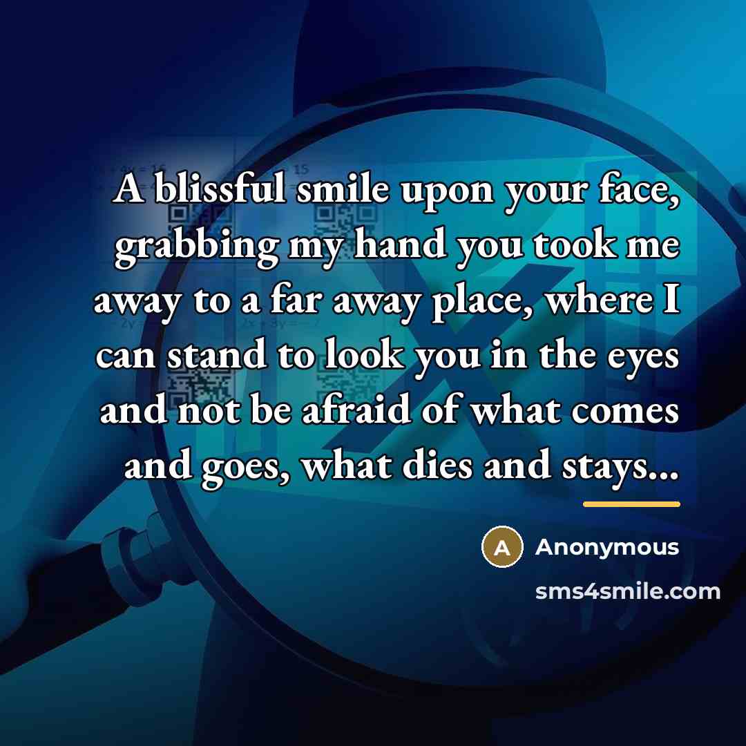 “A blissful smile upon your face, grabbing my hand you…” quote by Anonymous