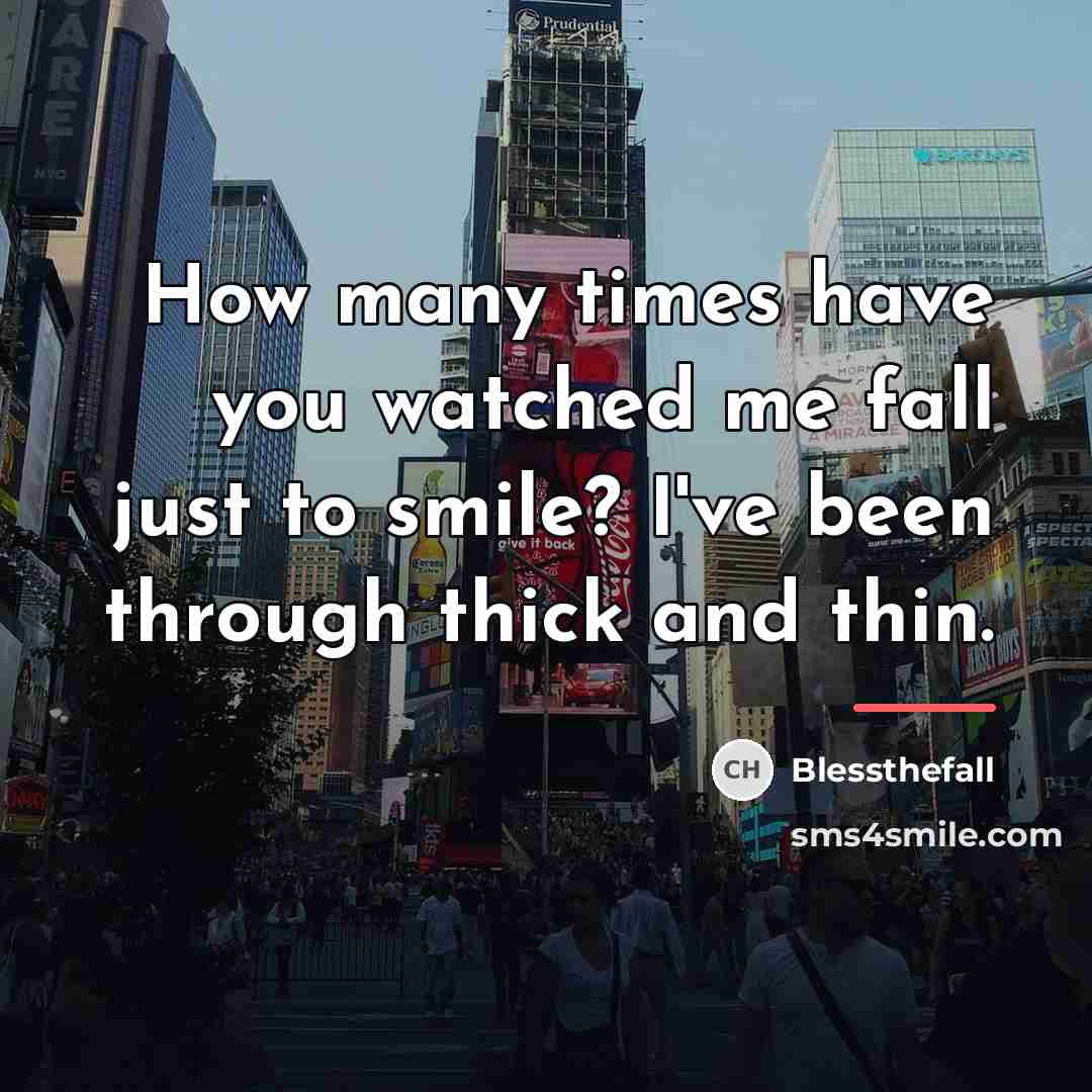 “How many times have you watched me fall just to…” quote by Blessthefall
