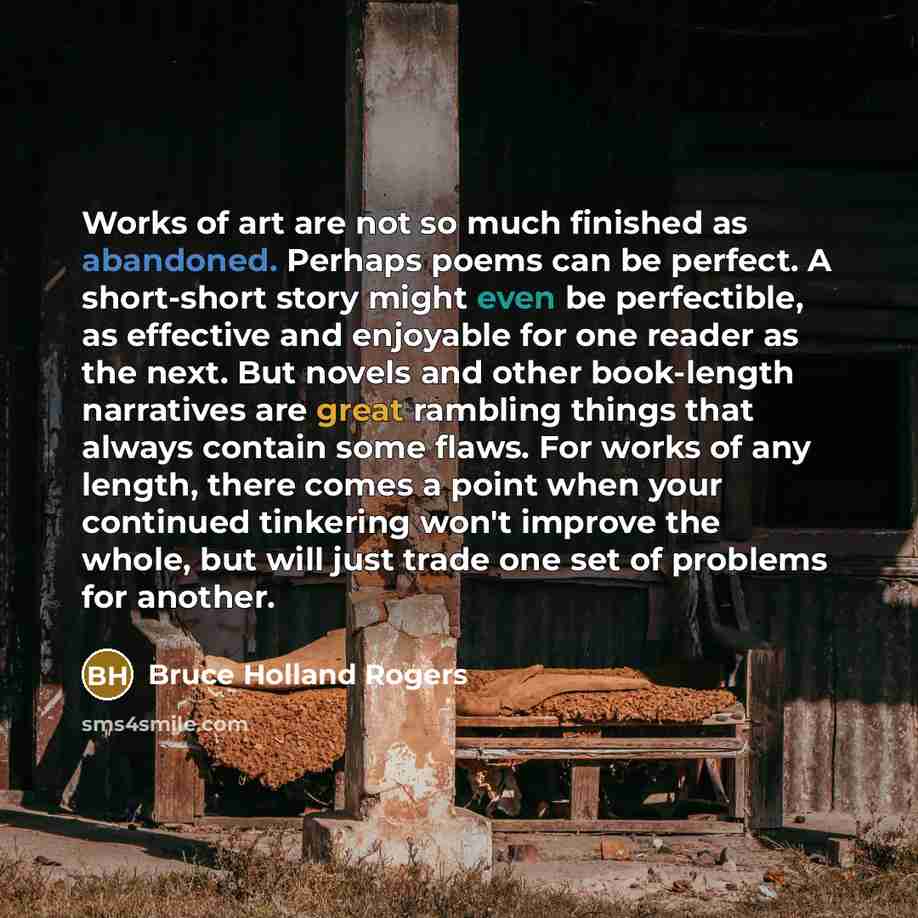 “Works of art are not so much finished as abandoned.…” quote by Bruce Holland Rogers