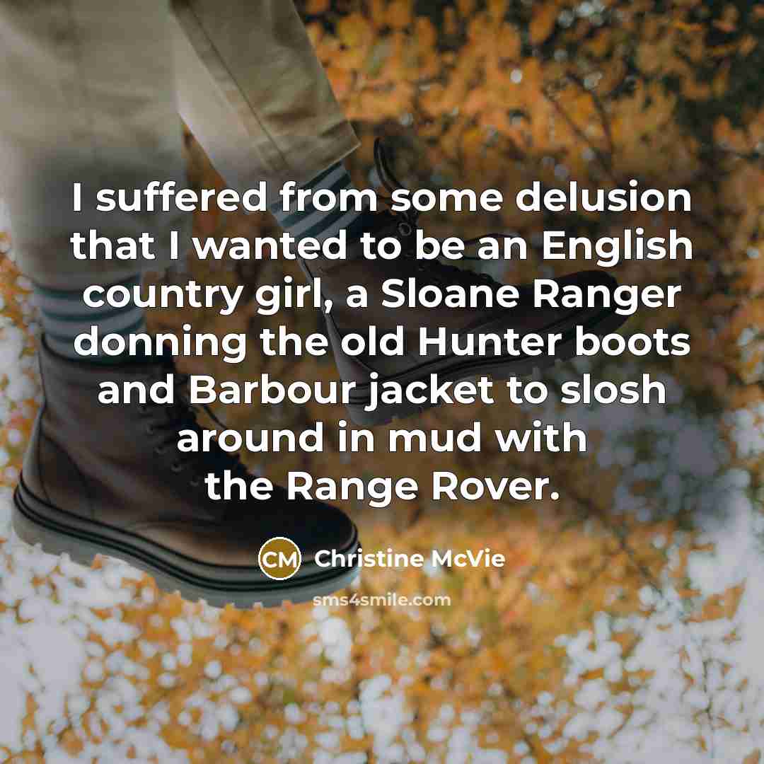 “I suffered from some delusion that I wanted to be…” quote by Christine McVie
