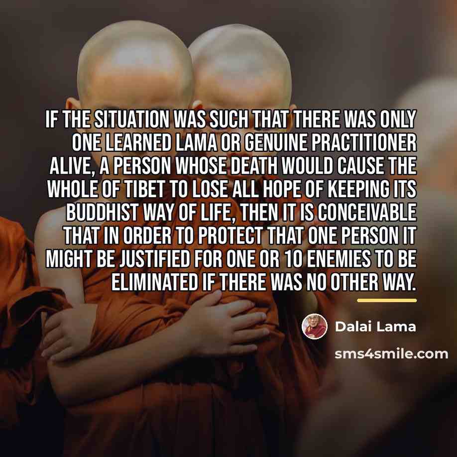 “If the situation was such that there was only one…” quote by Dalai Lama