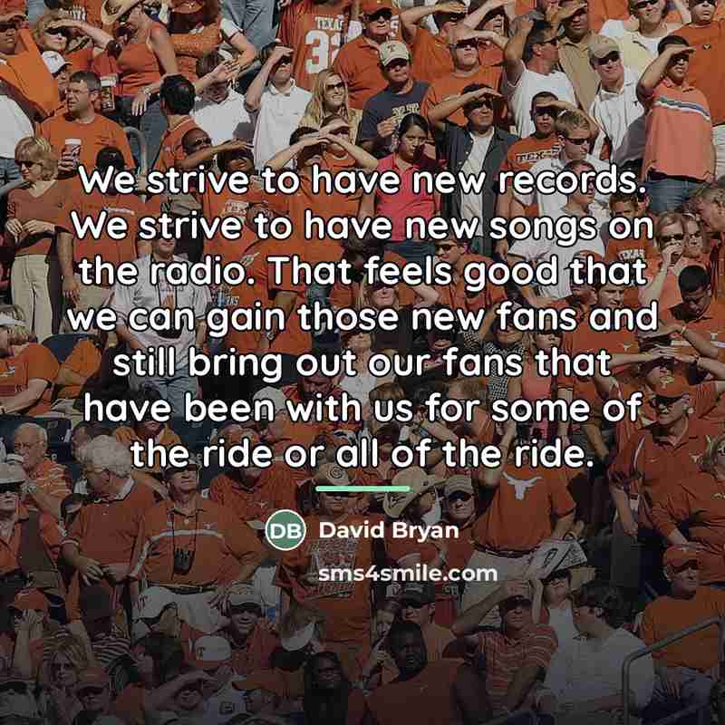“We strive to have new records. We strive to have…” quote by David Bryan