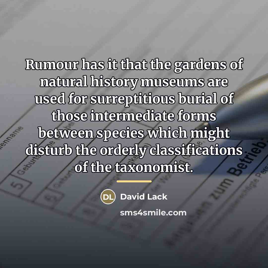 “Rumour has it that the gardens of natural history museums…” quote by David Lack