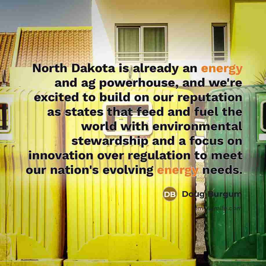 “North Dakota is already an energy and ag powerhouse, and…” quote by Doug Burgum