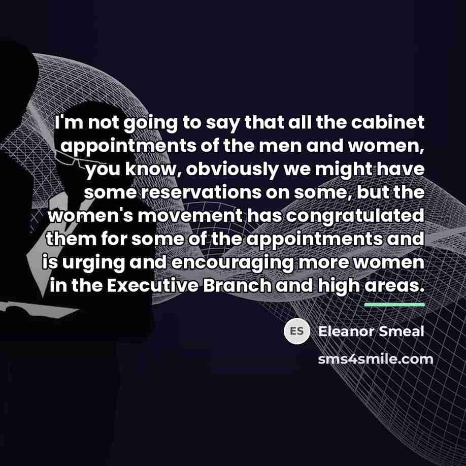 “I'm not going to say that all the cabinet appointments…” quote by Eleanor Smeal