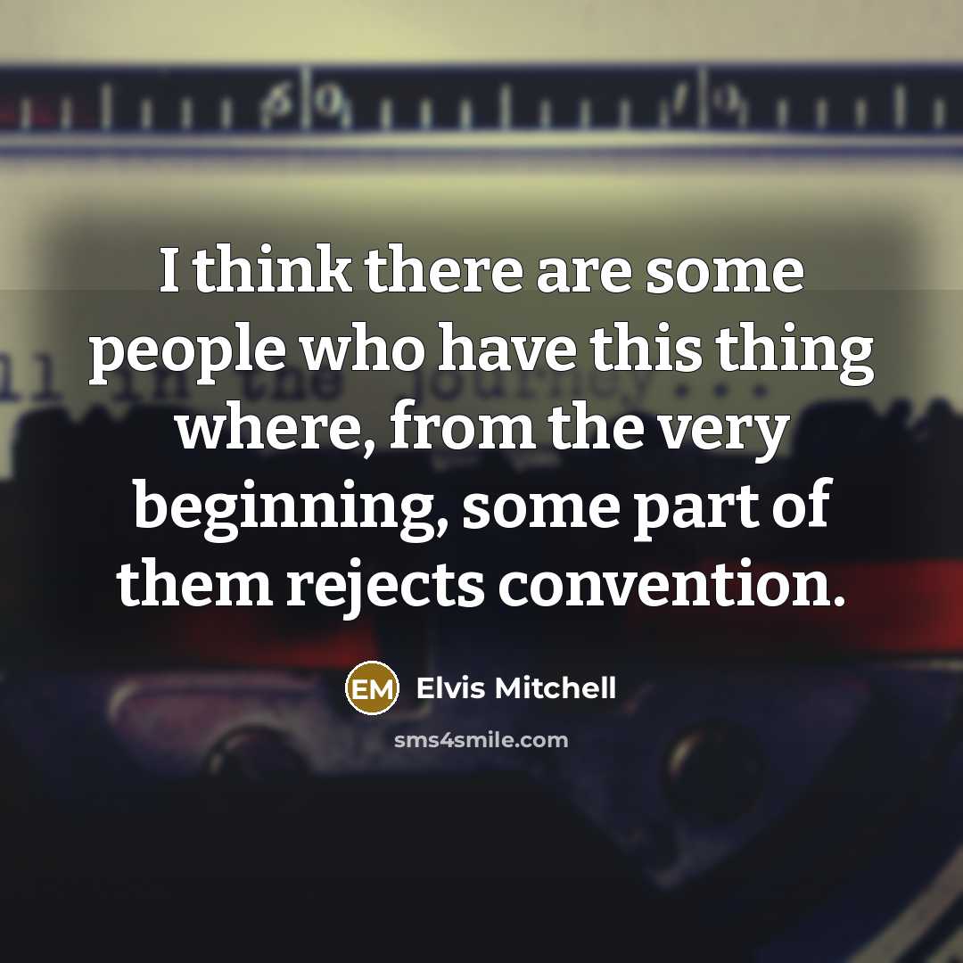 “I think there are some people who have this thing…” quote by Elvis Mitchell