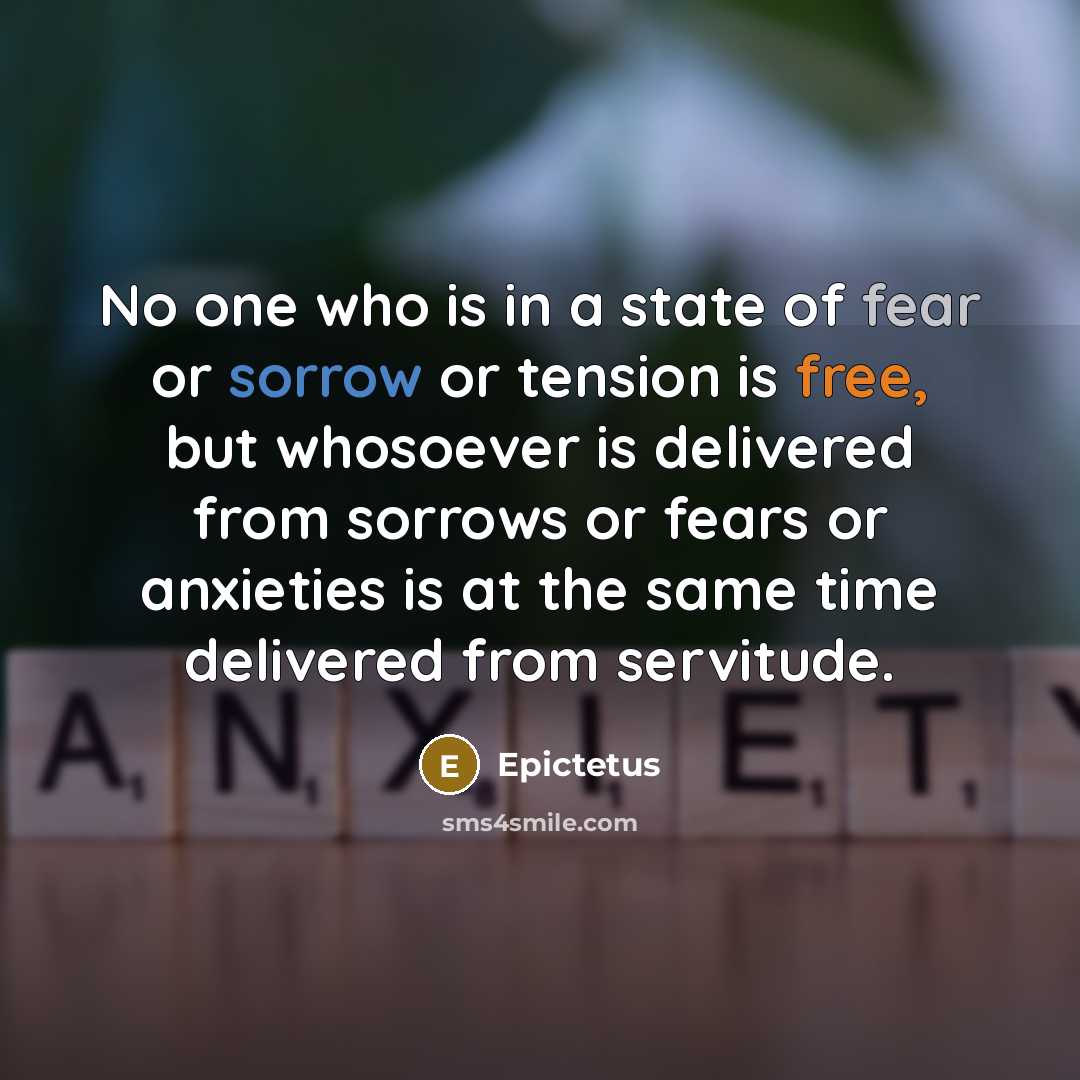 “No one who is in a state of fear or…” quote by Epictetus