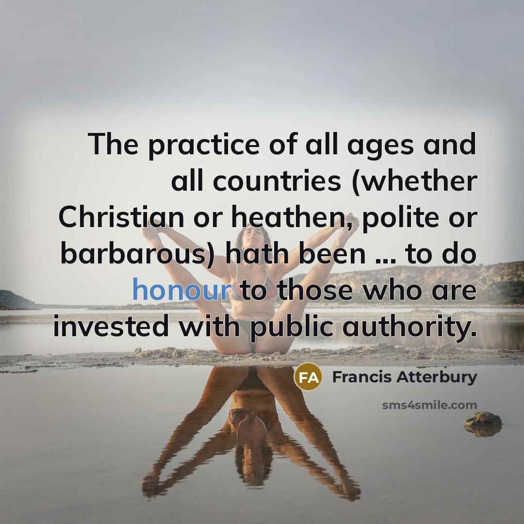“The practice of all ages and all countries (whether Christian…” quote by Francis Atterbury