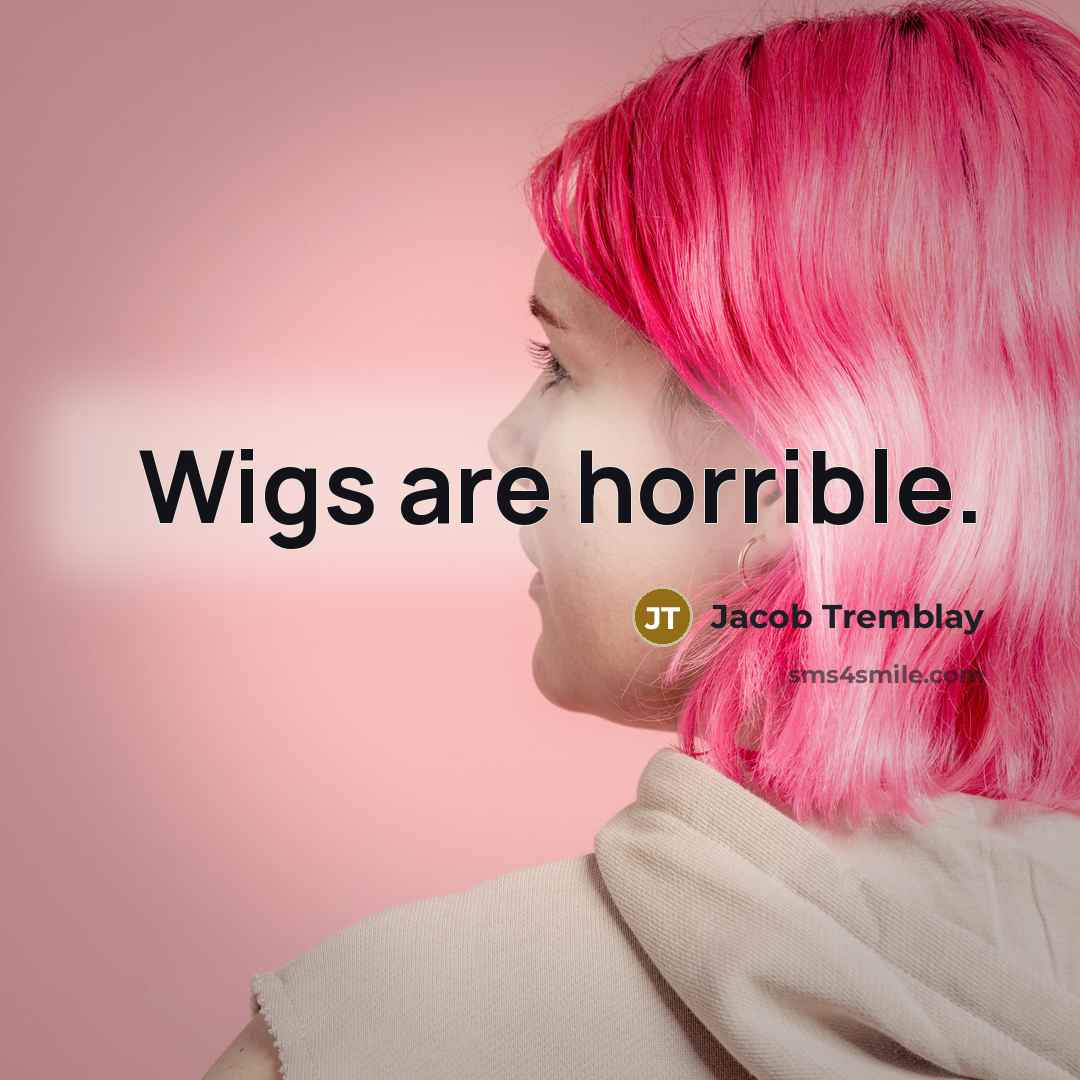 “Wigs are horrible.” quote by Jacob Tremblay
