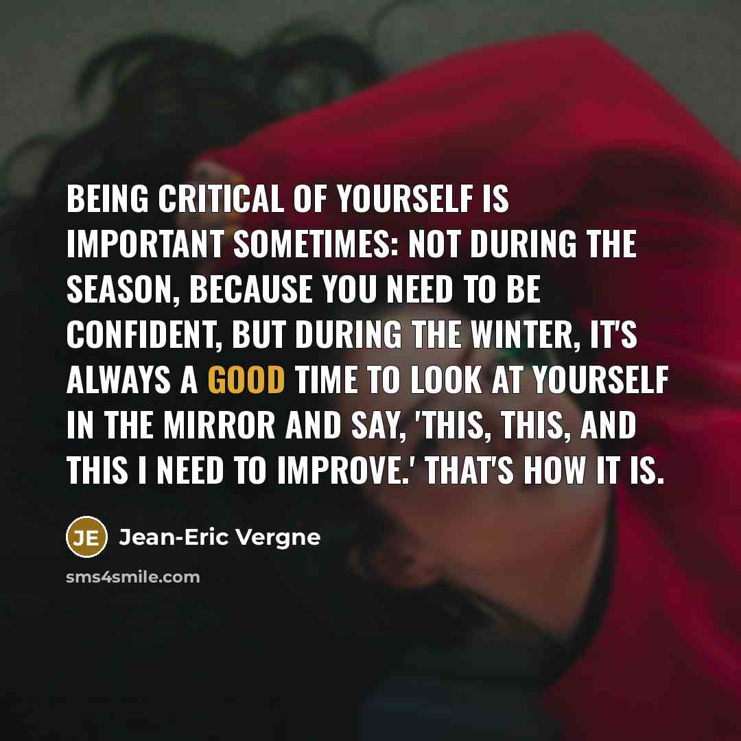 “Being critical of yourself is important sometimes: not during the…” quote by Jean-Eric Vergne