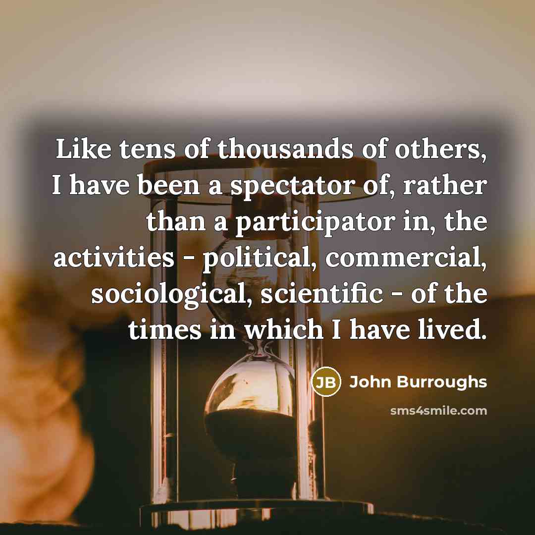 “Like tens of thousands of others, I have been a…” quote by John Burroughs