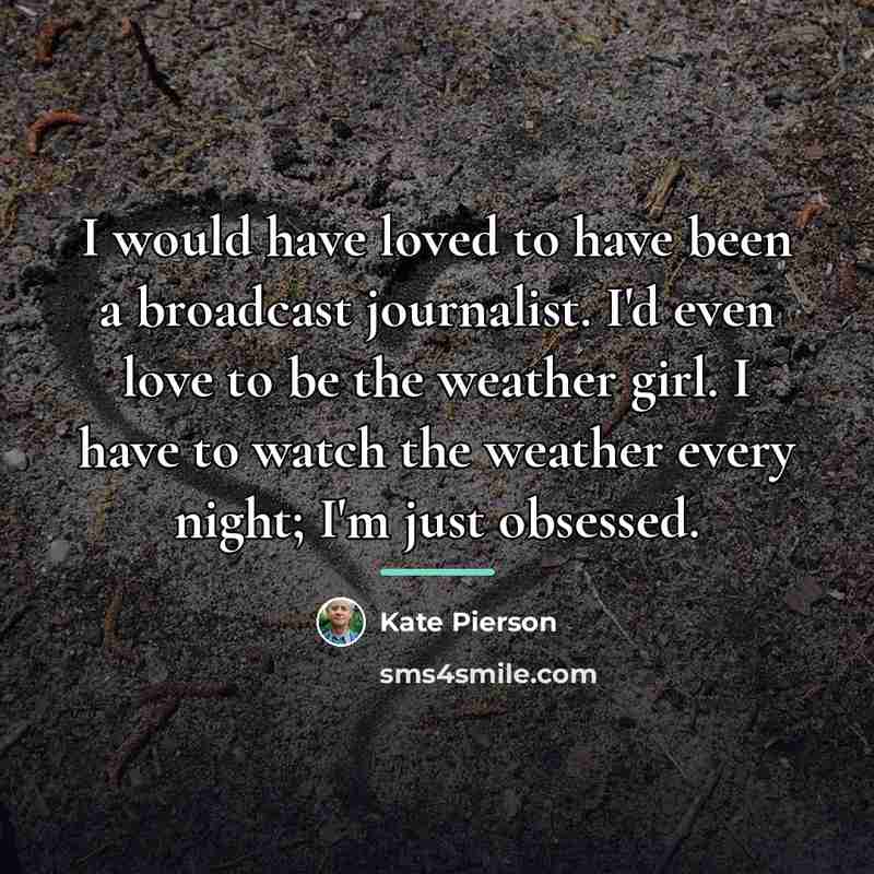 “I would have loved to have been a broadcast journalist.…” quote by Kate Pierson