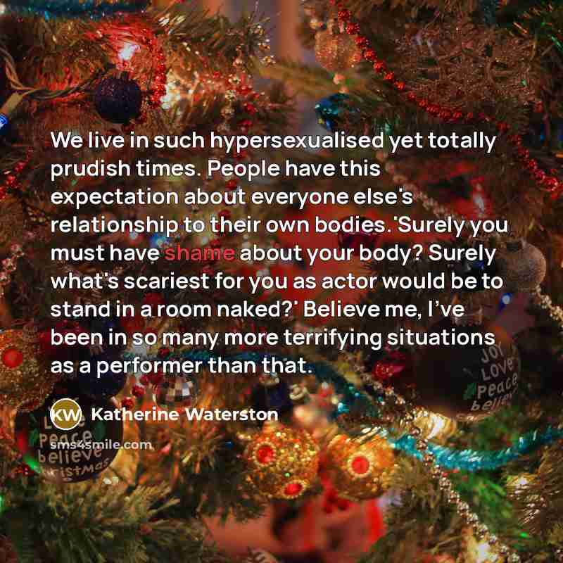 “We live in such hypersexualised yet totally prudish times. People…” quote by Katherine Waterston