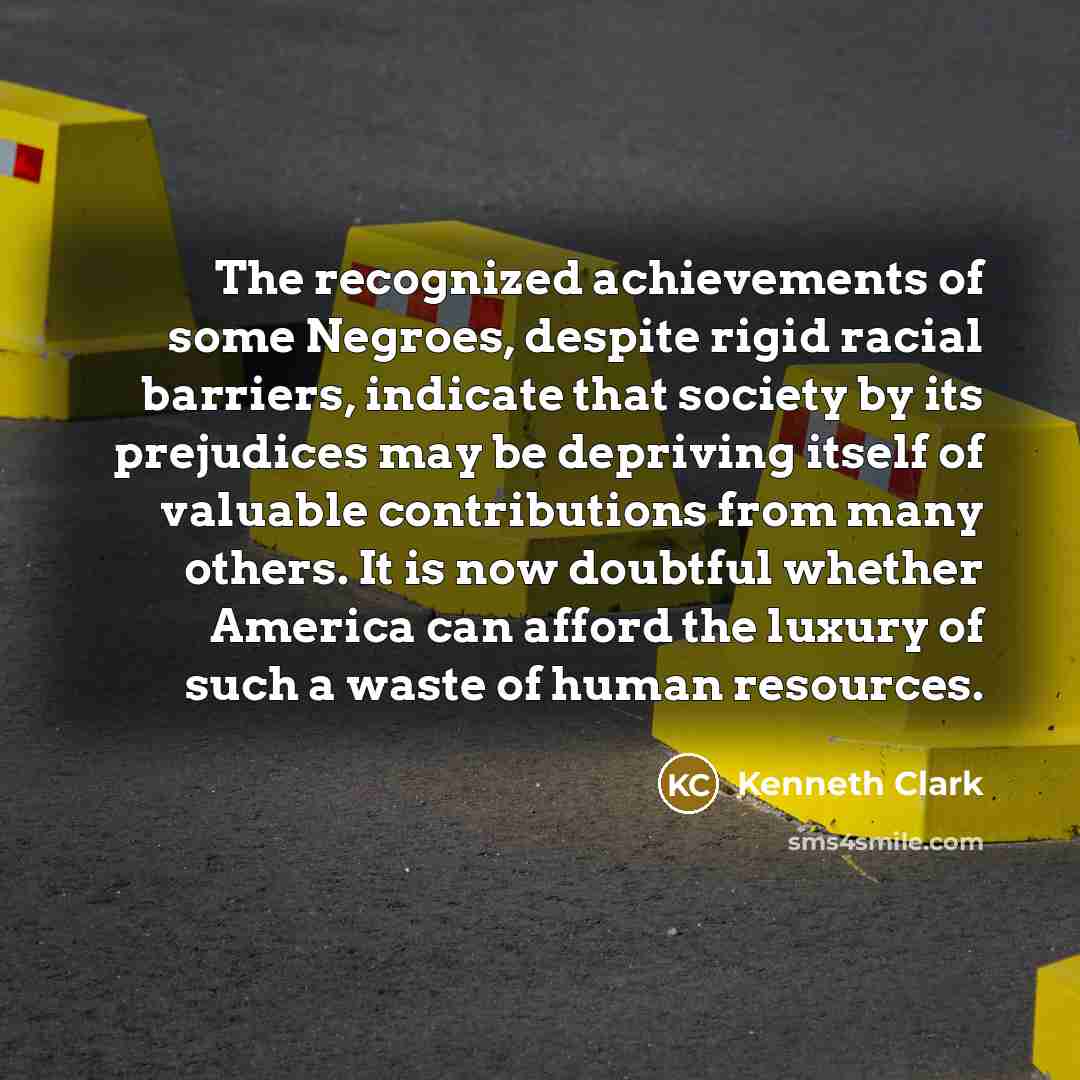 “The recognized achievements of some Negroes, despite rigid racial barriers,…” quote by Kenneth Clark