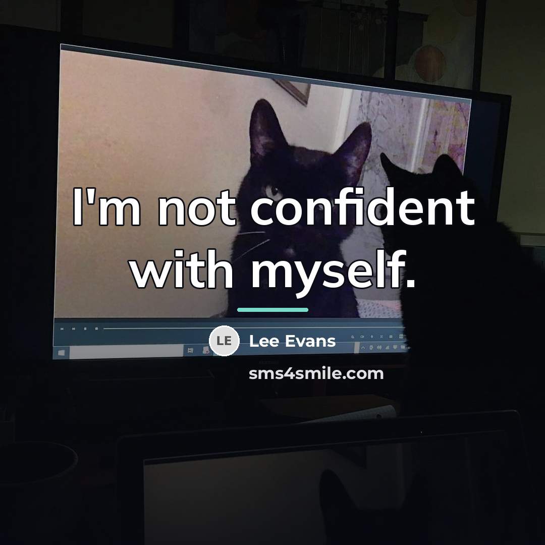 “I'm not confident with myself.…” quote by Lee Evans