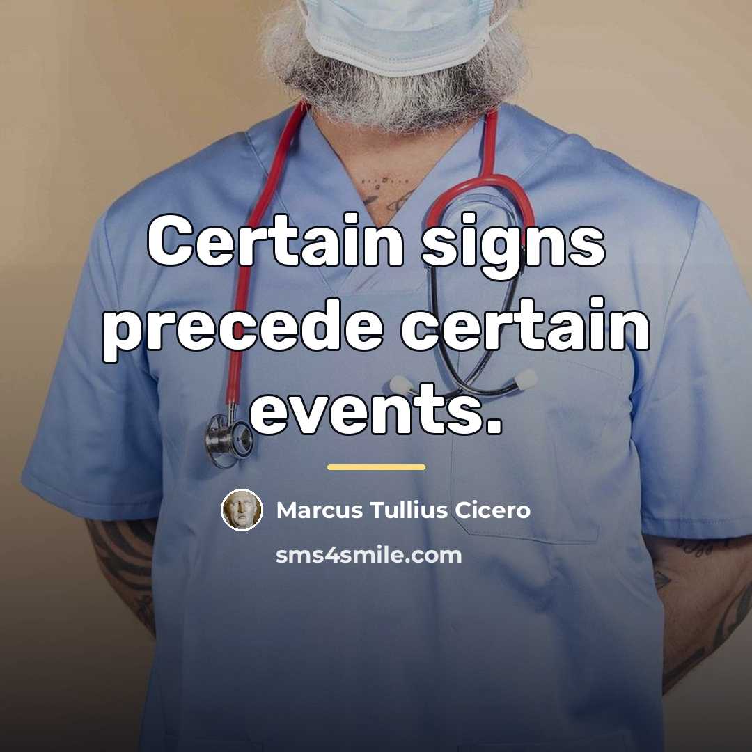 “Certain signs precede certain events.…” quote by Marcus Tullius Cicero