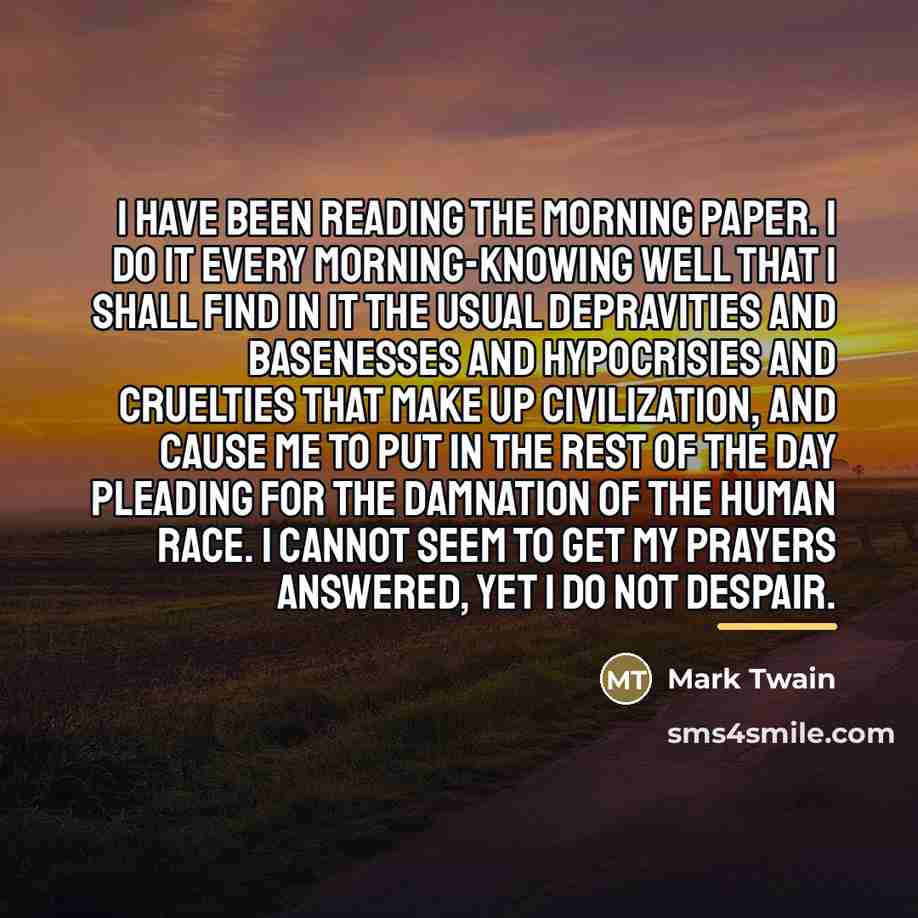 “I have been reading the morning paper. I do it…” quote by Mark Twain