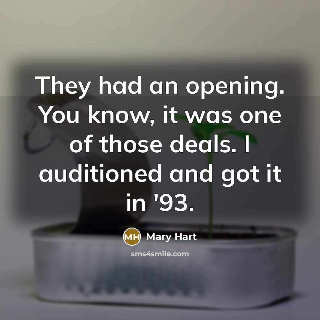“They had an opening. You know, it was one of…” quote by Mary Hart