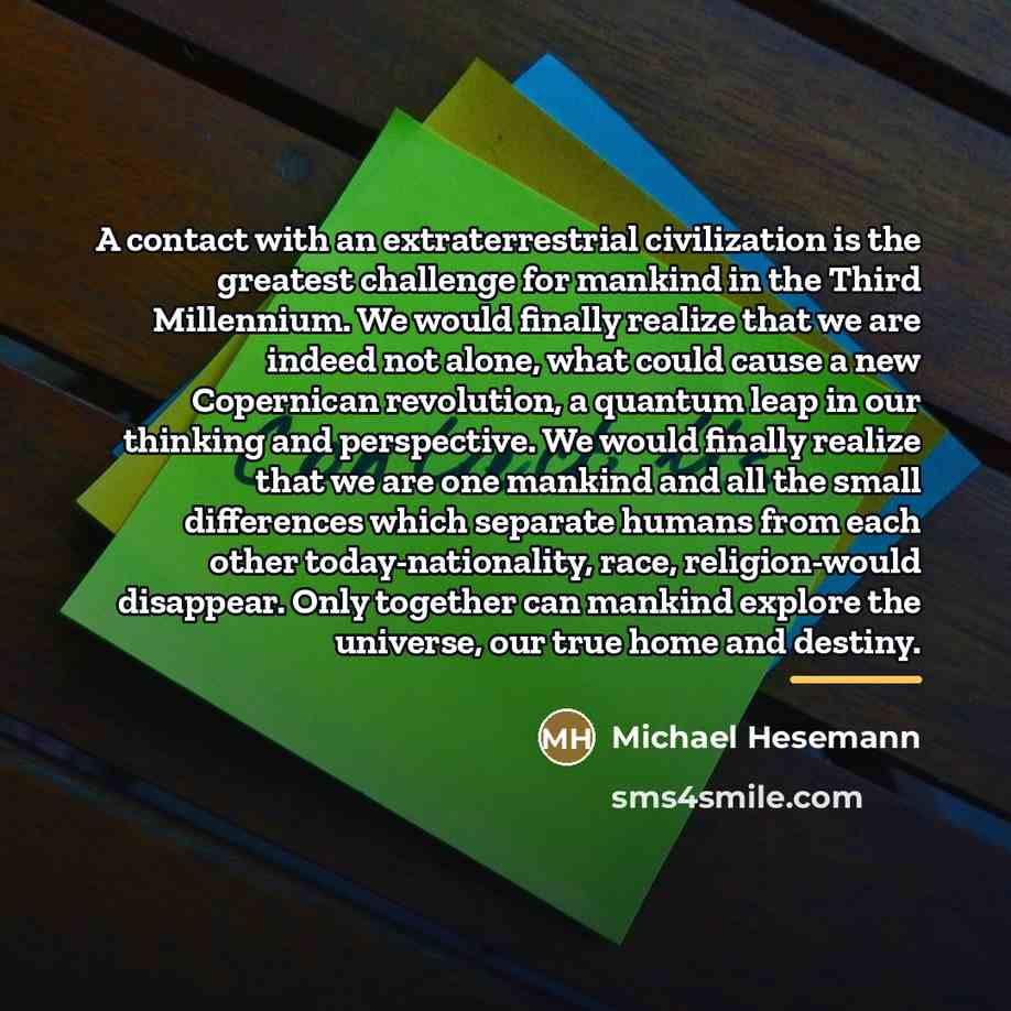 “A contact with an extraterrestrial civilization is the greatest challenge…” quote by Michael Hesemann