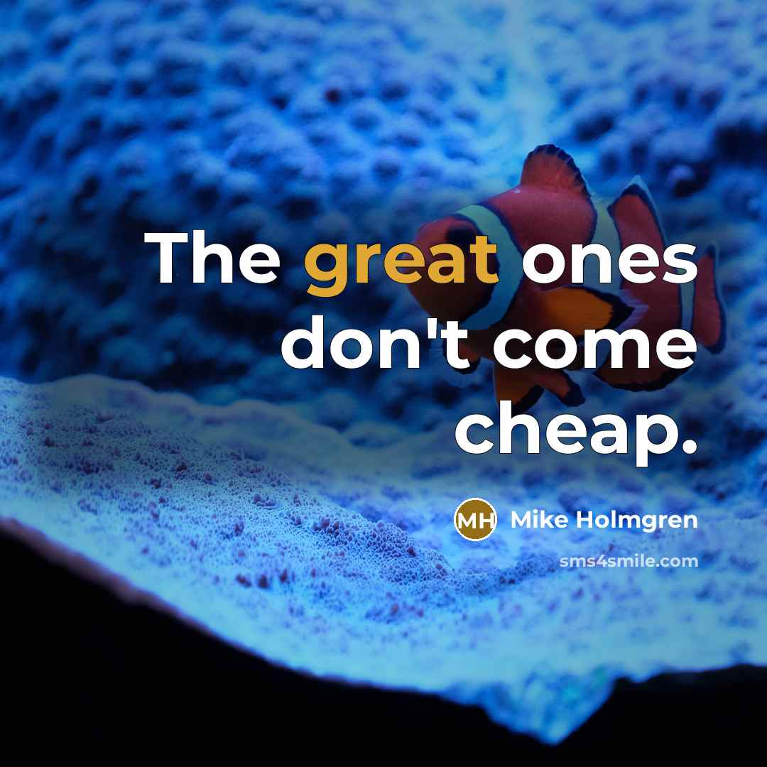 “The great ones don't come cheap.…” quote by Mike Holmgren