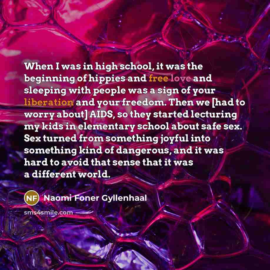 “When I was in high school, it was the beginning…” quote by Naomi Foner Gyllenhaal