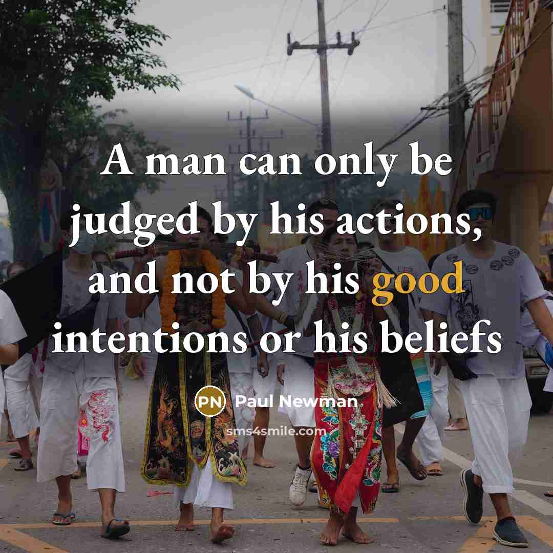 “A man can only be judged by his actions, and…” quote by Paul Newman