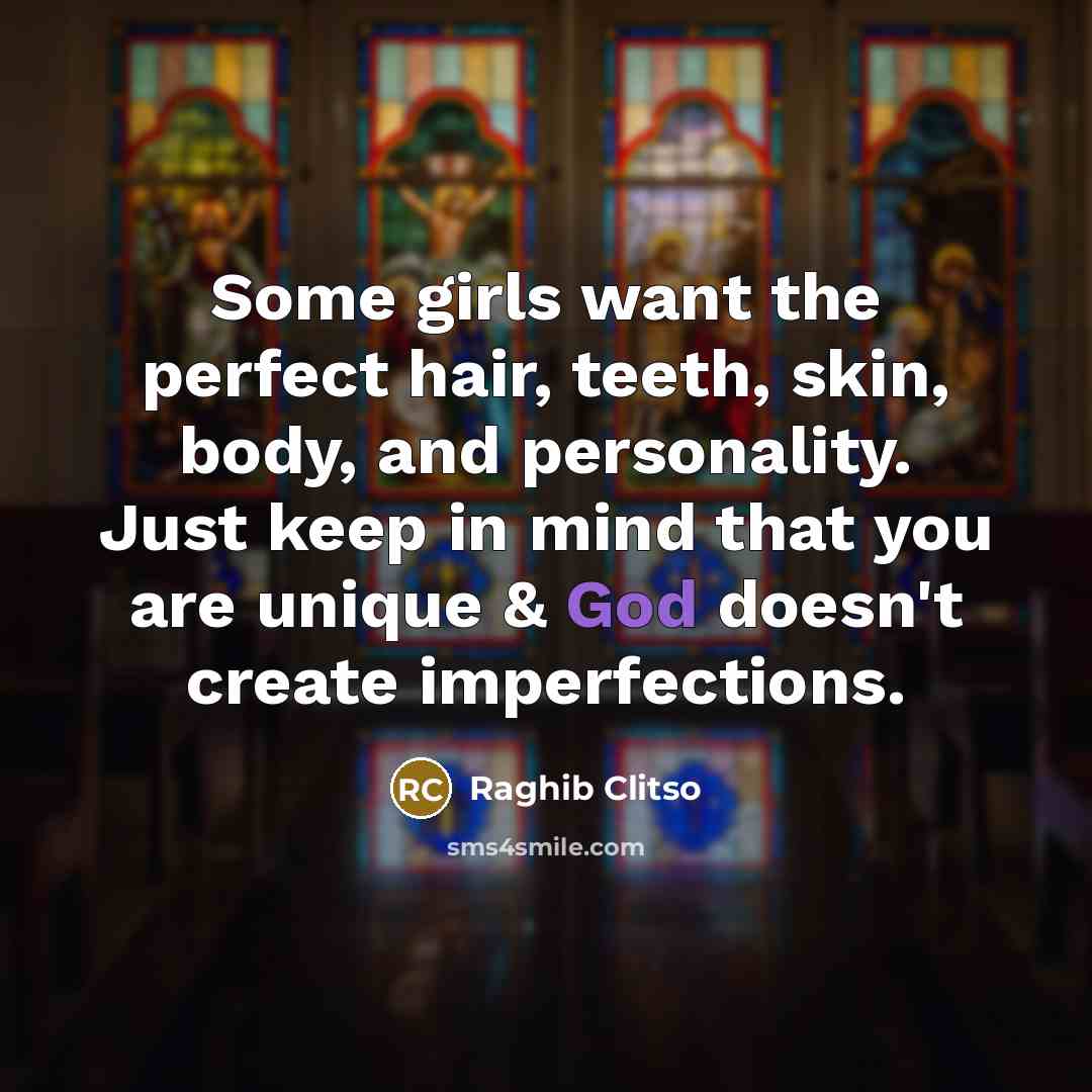 “Some girls want the perfect hair, teeth, skin, body, and…” quote by Raghib Clitso